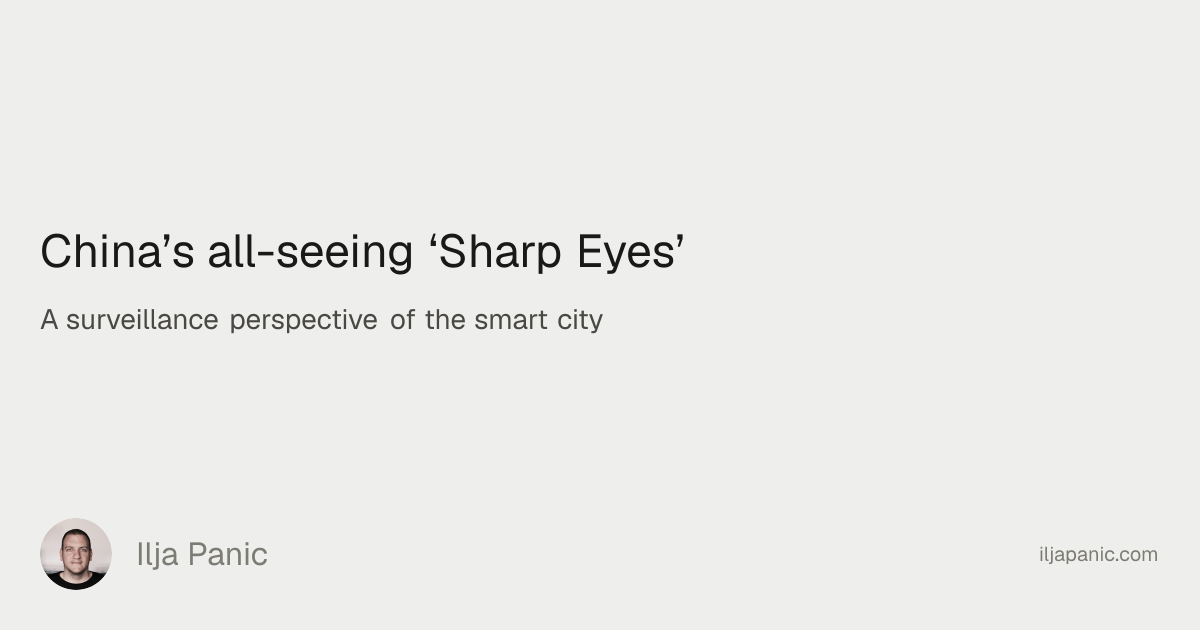China’s all-seeing ‘Sharp Eyes’ · Ilja Panic